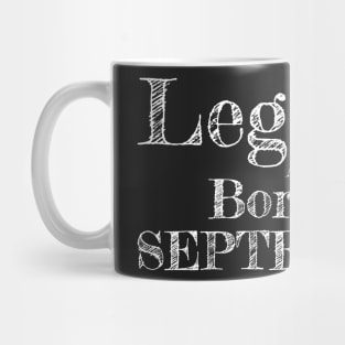 Birthday: Legends are born in September Mug